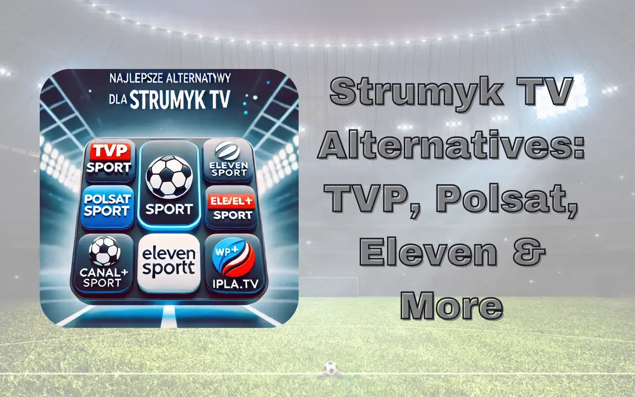 Logos of the best Strumyk TV alternatives for sports streaming in Poland, including TVP Sport, Polsat Sport, Eleven Sports, Canal+ Sport, WP Pilot, and Ipla.tv.